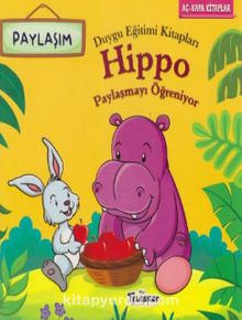 Hippo Paylaşmayı Öğreniyor-Paylaşım-Duygu Eğitimi