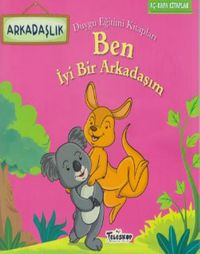 Ben İyi Bir Arkadaşım-Arkadaşlık-Duygu Eğitimi