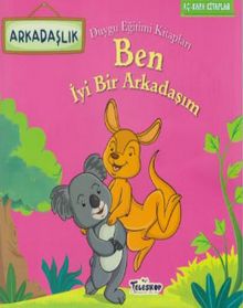 Ben İyi Bir Arkadaşım-Arkadaşlık-Duygu Eğitimi