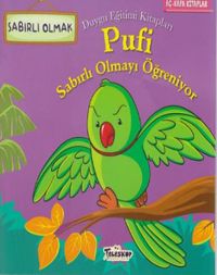 Pufi Sabırlı Olmayı Öğreniyor-Sabırlı Olmak-Duygu Eğitimi