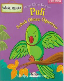 Pufi Sabırlı Olmayı Öğreniyor-Sabırlı Olmak-Duygu Eğitimi - Kolektif