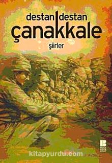 Destan Destan Çanakkale - Bilinmeyen Yazar