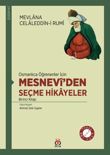 Osmanlıca Öğrenenler İçin Mesnevi'den Seçme Hikayeler 