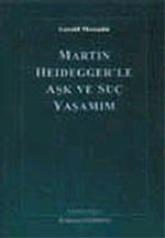 Martin Heidegger'le Aşk ve Suç Yaşamım