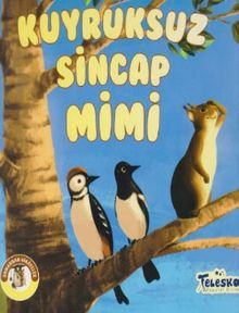 Ormandan Hikayeler-Kuyruksuz Sincap Mimi