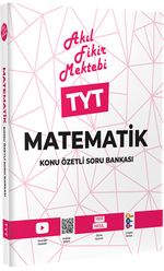 TYT Matematik Konu Özetli Soru Bankası / Akıl Fikir Mektebi