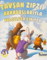 Ormandan Hikayeler-Tavşan Zıp Zıp Arkadaşlarıyla Yolculuğa Çıkıyor