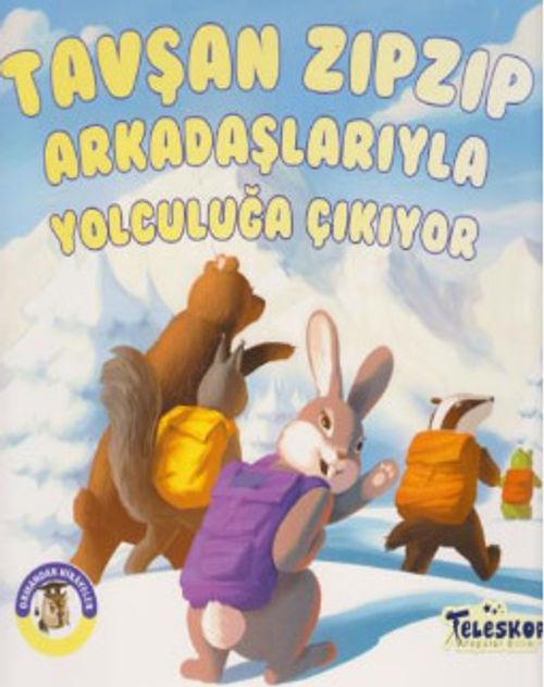 Ormandan Hikayeler-Tavşan Zıp Zıp Arkadaşlarıyla Yolculuğa Çıkıyor