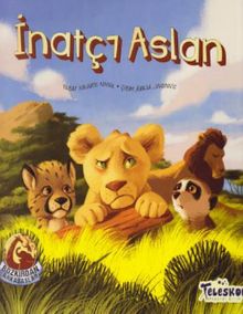 Bozkırdan Arkadaşlar-İnatçı Aslan