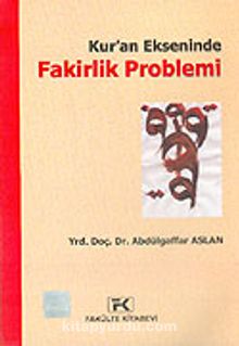 Kur'an Ekseninde Fakirlik Problemi - Abdülgaffar Aslan