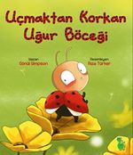 Uçmaktan Korkan Uğur Böceği