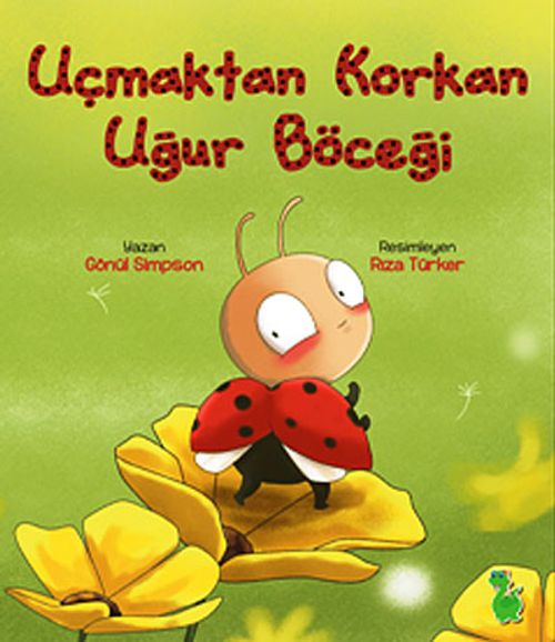 Uçmaktan Korkan Uğur Böceği