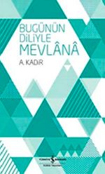Bugünün Diliyle Mevlana