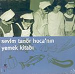 Sevim Tanör Hoca'nın Yemek Kitabı