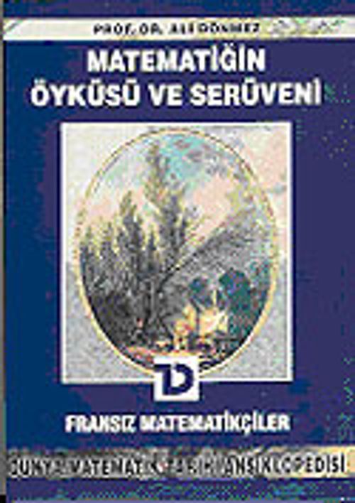 Fransız Matematikçiler /  Matematiğin Öyküsü ve Serüveni