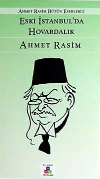 Eski İstanbul'da Hovardalık / Ahmet Rasim Bütün Eserleri 1