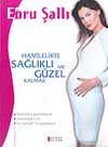 Hamilelikte Sağlıklı ve G&uuml;zel Kalmak