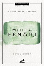 Bir Osmanlı Entelektüeli: Molla Fenari