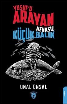 Yusuf'u Arayan Renksiz Küçük Balı