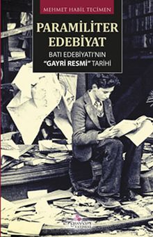 Paramiliter Edebiyat & Batı Edebiyatı'nın "Gayri Resmi" Tarihi