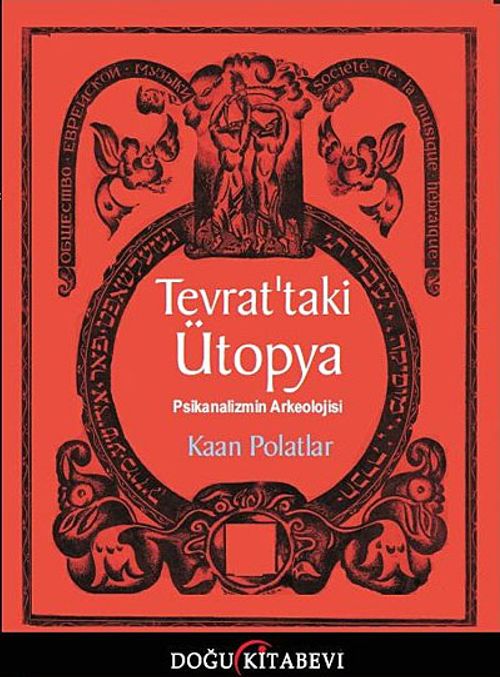 Tevrat'taki Ütopya & Psikanalizmin Arkeolojisi