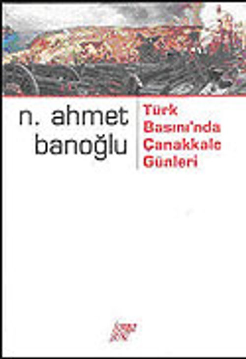 Türk Basını'nda Çanakkale Günleri