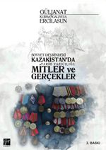Sovyet Devrindeki Kazakistan'da Tarih Yazıcılığı: Mitler ve Gerçekleri