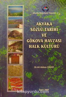 Akyaka Sözlü Tarihi ve Gökova Havzası Halk Kültürü (2-B-28) - Ali Abbas Çınar