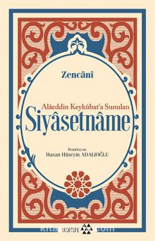 Alaeddin Keykubat'a Sunulan Siyasetname - İzzeddin ez-Zencani