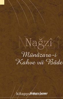 Nağzi & Münazara-i Kahve vü Bade