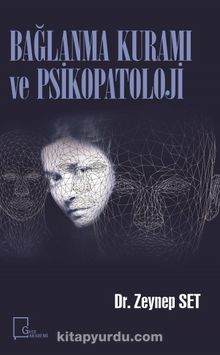 Bağlanma Kuramı ve Psikopatoloji - Zeynep Set