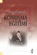 Uygulamalı Konuşma Eğitimi El Kitabı / Anlatma Teknikleri 2