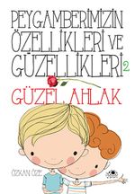 Peygamberimizin Özellikleri ve Güzellikleri - 2