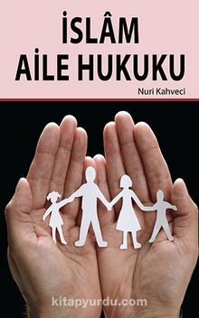 İslam Aile Hukuku - Prof. Dr. Nuri Kahveci