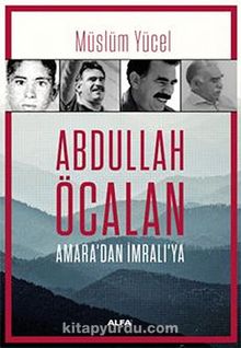 Abdullah Öcalan & Amara'dan İmralı'ya