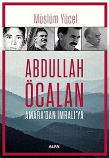 Abdullah Öcalan & Amara'dan İmralı'ya