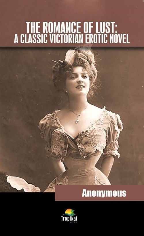 The Romance of Lust A Classic Victorian Erotic Novel