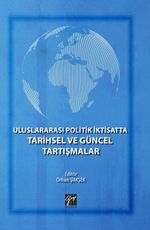 Uluslararası Politik İktisatta Tarihsel ve Güncel Tartışmalar