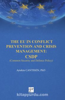 The EU in Conflict Prevention and Crisis Management: CSDP(Common Security and Defence Policy)