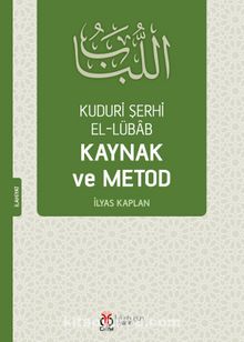 Kuduri Şerhi el-Lübab  Kaynak ve Metod - İlyas Kaplan