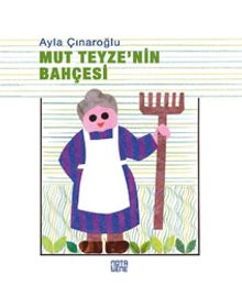 Mut Teyzenin Bahçesi (Karton Kapak)