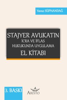 Stajyer Avukatın İcra ve İflas Hukukunda Uygulama El Kitabı