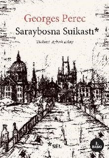 Saraybosna Suikastı - Georges Perec