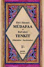 Ehl-i Sünnet'i Müdafaa ve Bid'atleri Tenkid Cilt: 1 (Makaleler-İncelemeler)