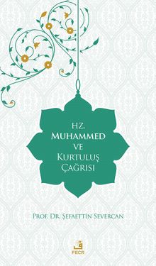 Hz. Muhammed ve Kurtuluş Çağrısı