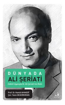 Dünya'da Ali Şeriati & İslami Uyanışta Ali Şeriati’nin Rolü - Yasin Demirkıran