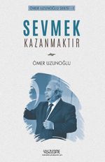 Sevmek Kazanmaktır