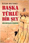 Başka T&uuml;rl&uuml; Bir Şey & Bir Hayalin Peşinde