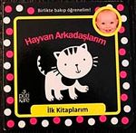 Hayvan Arkadaşlarım / İlk Kitaplarım Serisi