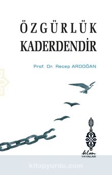 Özgürlük Kaderdendir - Doç. Dr. Recep Ardoğan